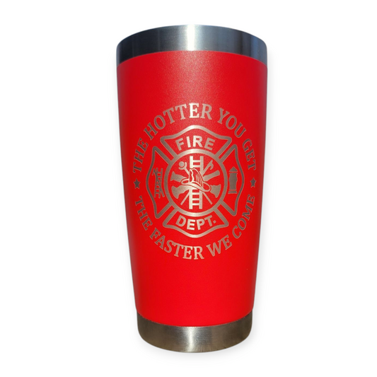 Firefighter "Hotter You Get.." 20oz Tumbler